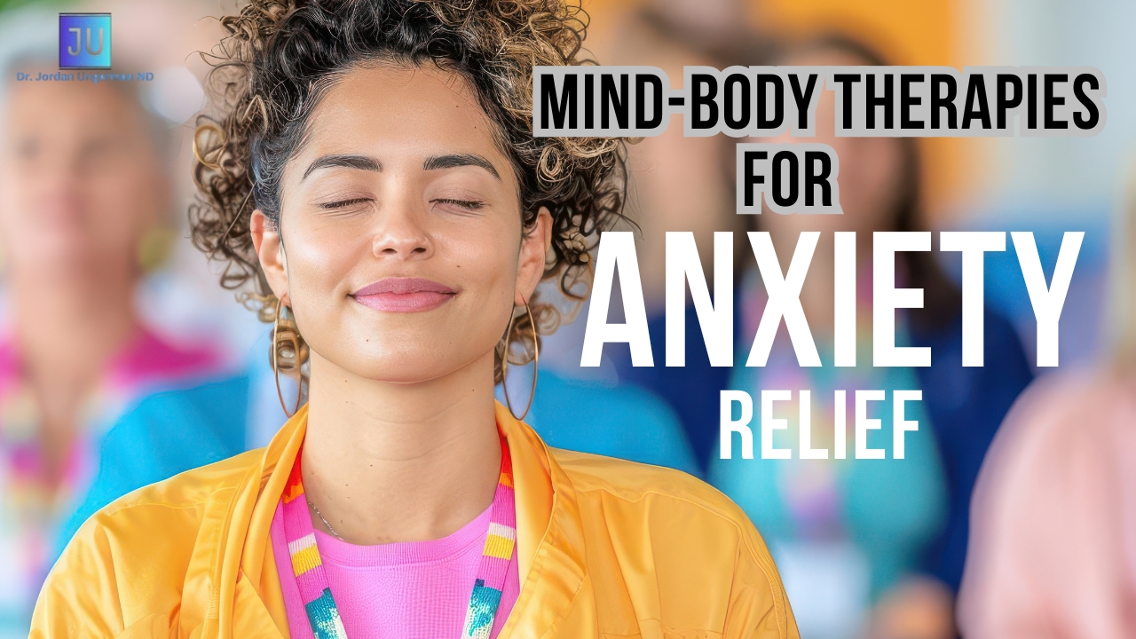 A serene woman with closed eyes and a vibrant yellow jacket, surrounded by a softly blurred group, paired with bold text 'Mind-Body Therapies for Anxiety Relief' by Dr. Jordan Ungerman ND.